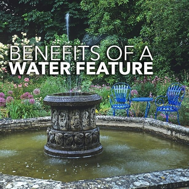 Benefits Of A Water Feature – Outdoor Contracting