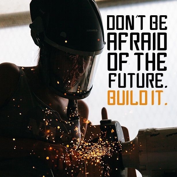 Don’t Be Afraid Of The Future – Build It!